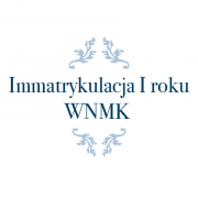 Zaproszenie na Immartykulację WNMK