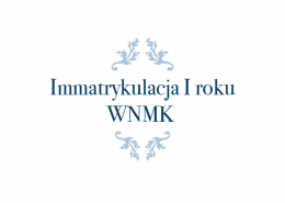 Zaproszenie na Immartykulację WNMK