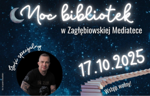 „Noc Bibliotek” w Zagłębiowskiej Mediatece